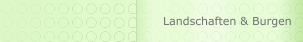 Landschaften & Burgen